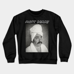 Matt Berry Crewneck Sweatshirt